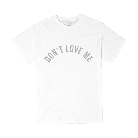 "Don't Love Me" T-Shirt Front